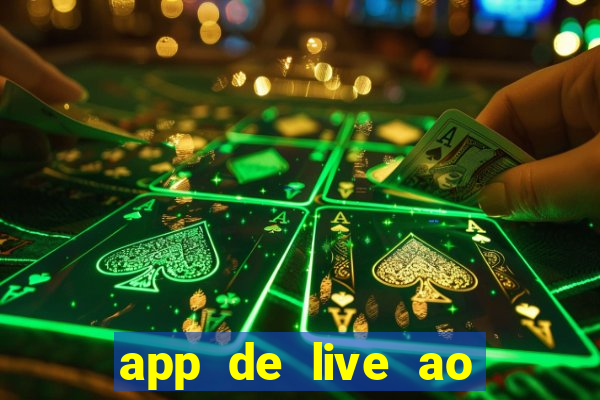 app de live ao vivo 18