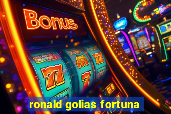 ronald golias fortuna