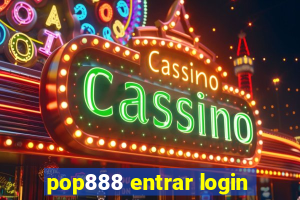 pop888 entrar login