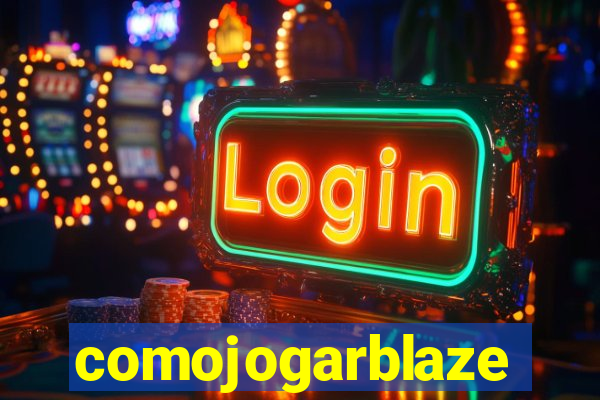 comojogarblaze