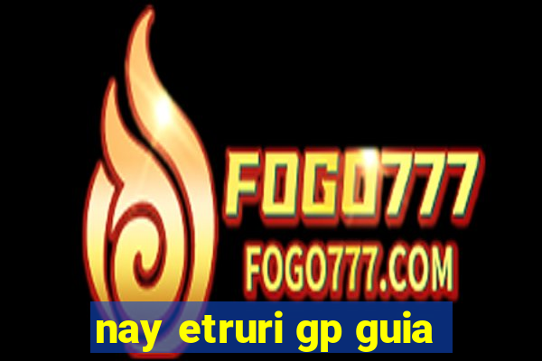 nay etruri gp guia