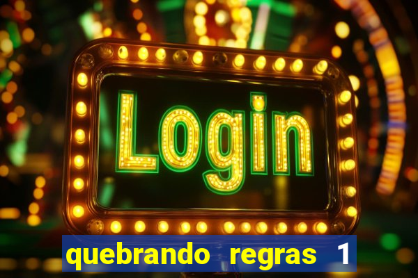 quebrando regras 1 filme completo dublado mega filmes