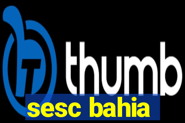sesc bahia