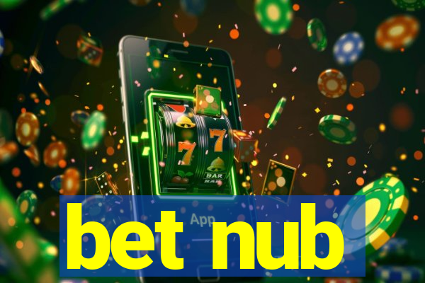 bet nub