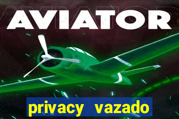 privacy vazado belle belinha