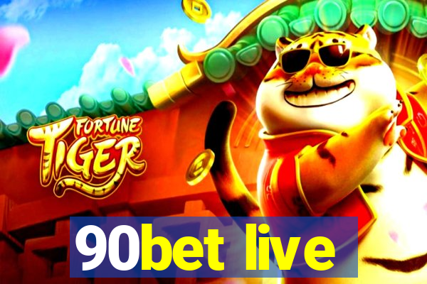 90bet live