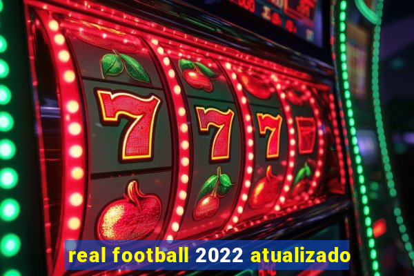 real football 2022 atualizado
