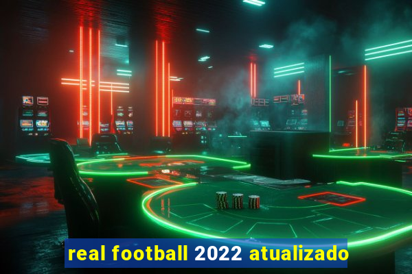 real football 2022 atualizado