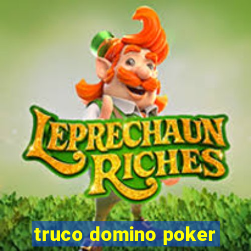 truco domino poker