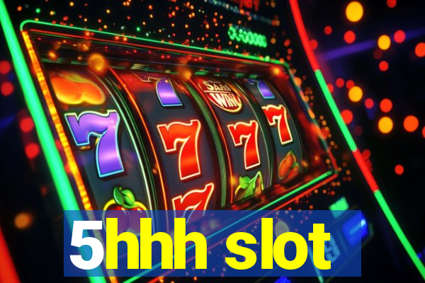 5hhh slot