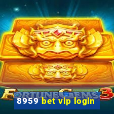 8959 bet vip login