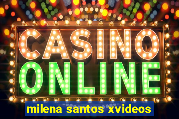milena santos xvideos