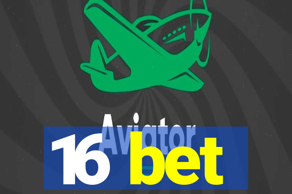 16 bet