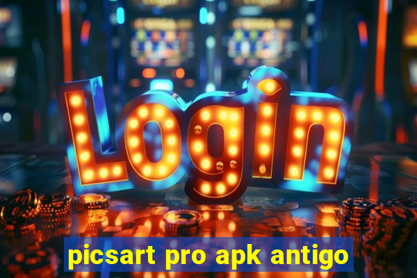 picsart pro apk antigo