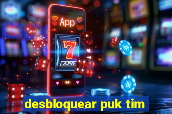desbloquear puk tim