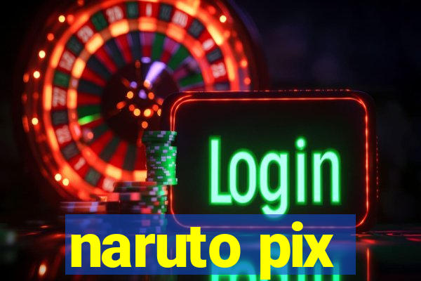 naruto pix