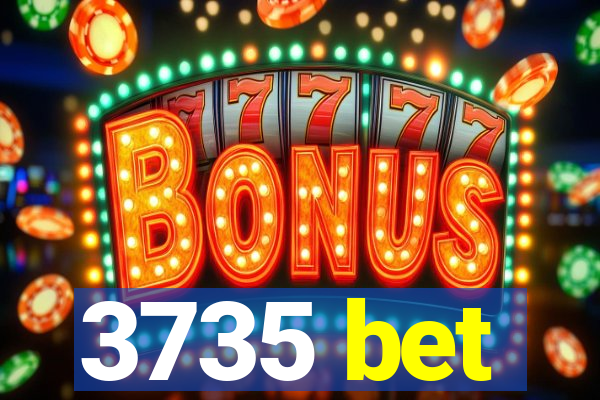 3735 bet