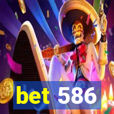 bet 586