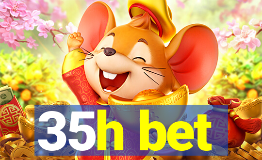 35h bet
