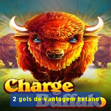 2 gols de vantagem betano