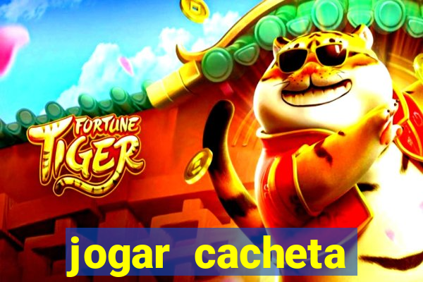 jogar cacheta valendo dinheiro