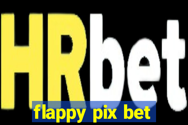 flappy pix bet