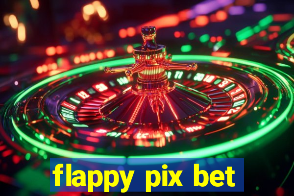 flappy pix bet