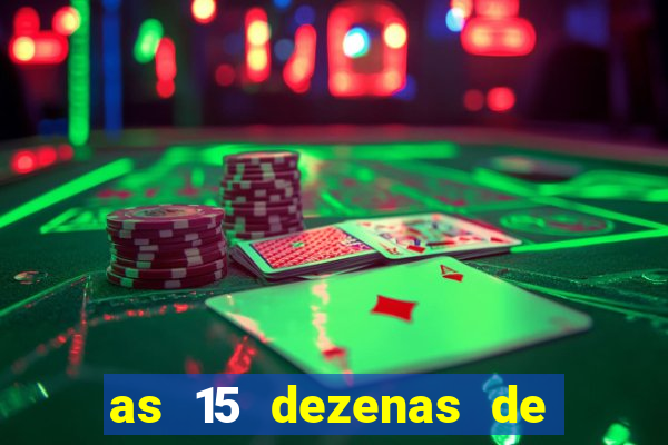 as 15 dezenas de ouro da lotofácil
