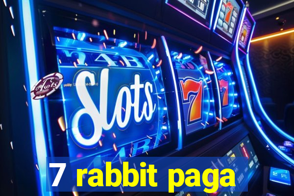 7 rabbit paga