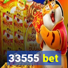 33555 bet