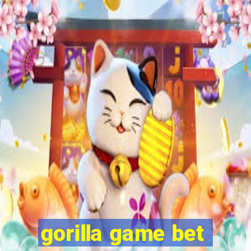 gorilla game bet