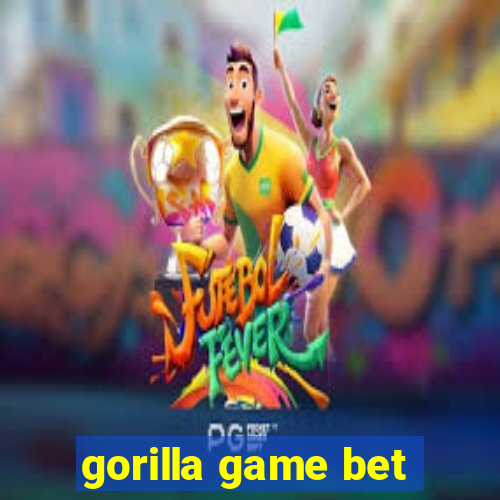 gorilla game bet