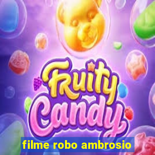 filme robo ambrosio