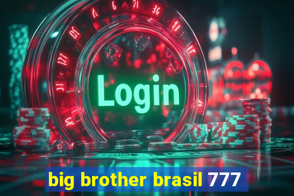 big brother brasil 777