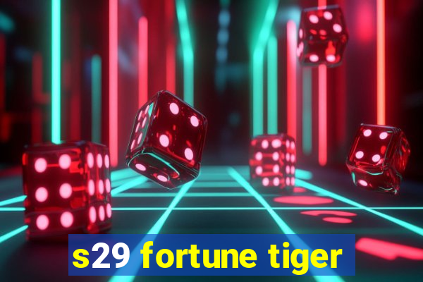 s29 fortune tiger