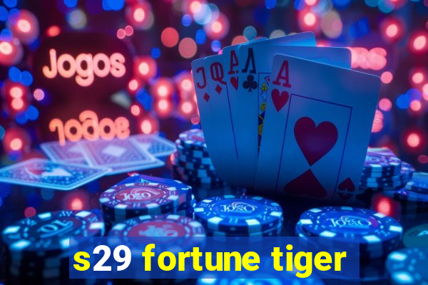 s29 fortune tiger