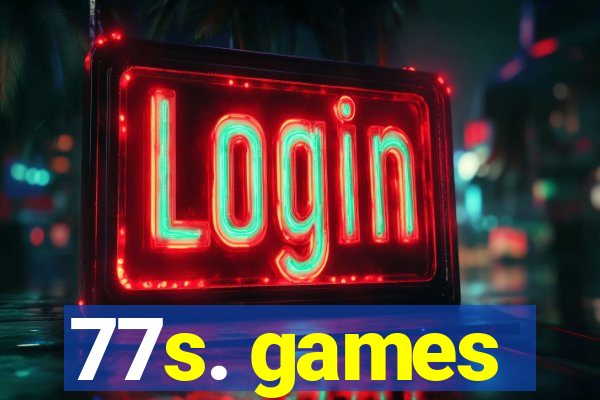 77s. games