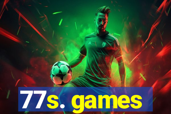 77s. games