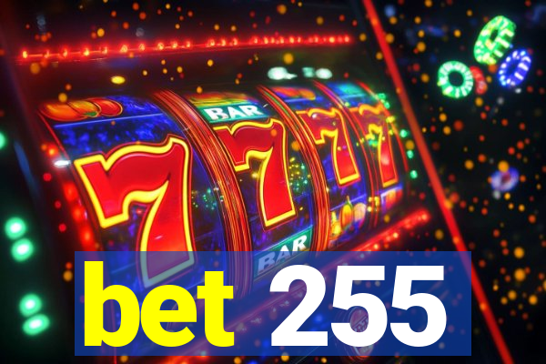 bet 255