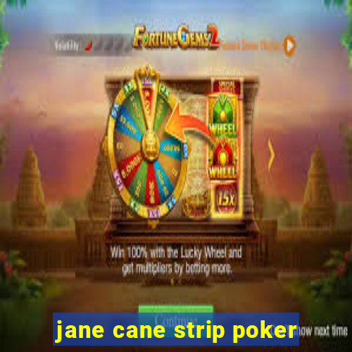 jane cane strip poker