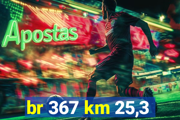 br 367 km 25,3
