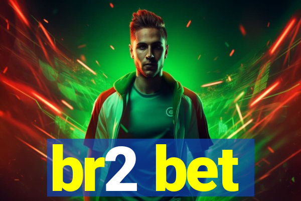 br2 bet