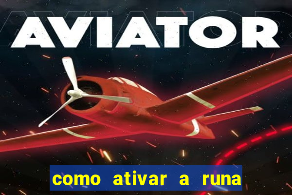 como ativar a runa do dinheiro