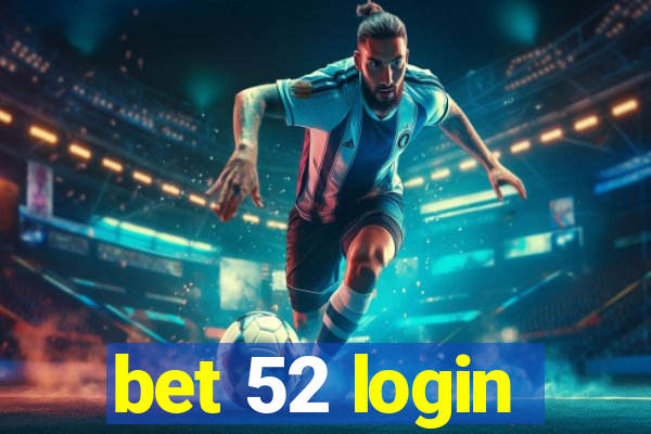 bet 52 login