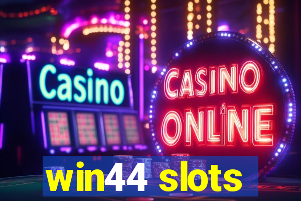 win44 slots
