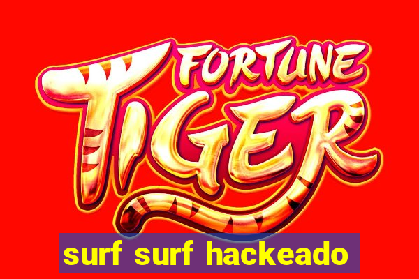 surf surf hackeado