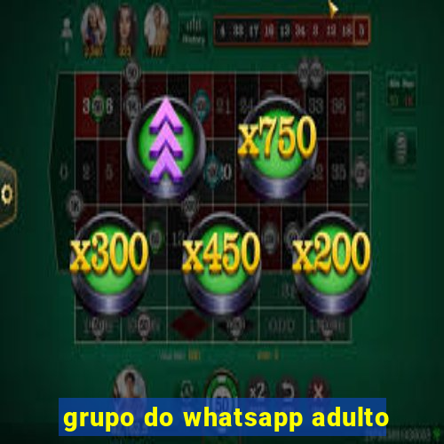 grupo do whatsapp adulto