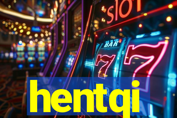 hentqi