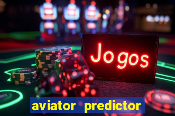 aviator predictor v4.0 download