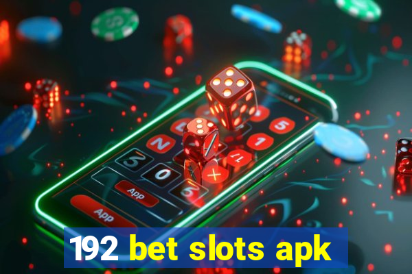 192 bet slots apk
